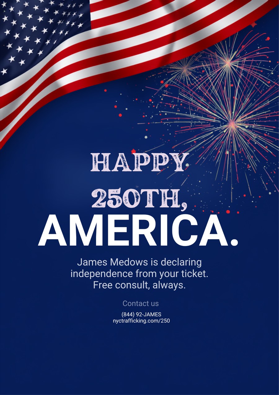Happy 250th, America. James Medows is declaring independence from your ticket. Free consult, always. American flag, stars and stripes, and fireworks.